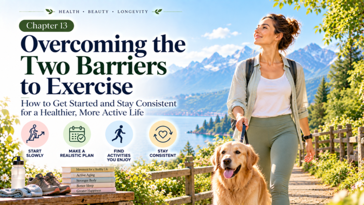 Barriers to exercise and practical ways to start slowly, make a realistic plan, find enjoyable activities, and stay consistent